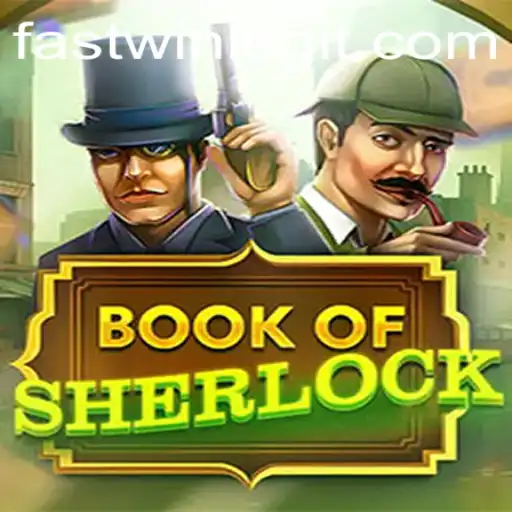 Unravel the Mysteries of 'BookOfSherlock' and Experience Fastwin Thrills