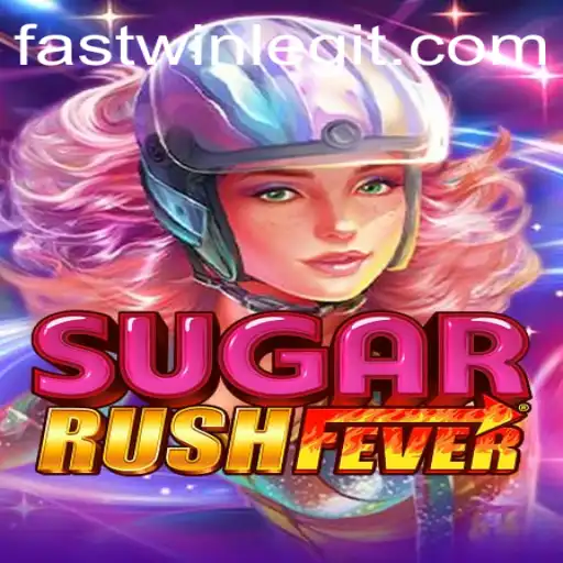 SugarRushFever: Fastwin Strategy and Rules