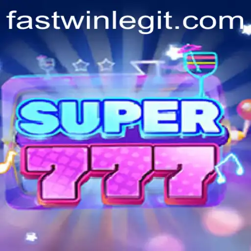 Exploring the Exciting World of Super777: Fastwin and Gameplay Mechanics